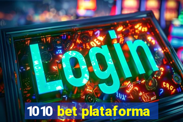 1010 bet plataforma